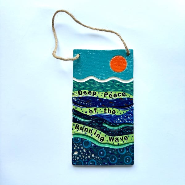 DEEP PEACE OF THE RUNNING WAVE HANGING PLAQUE