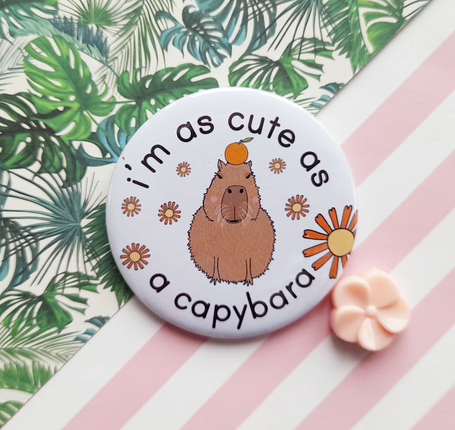 handmade 58mm cute as a capybara pin badge  