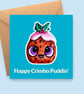 Christmas Pudding Christmas Card - Happy Crimbo Puddin Funny Xmas Card