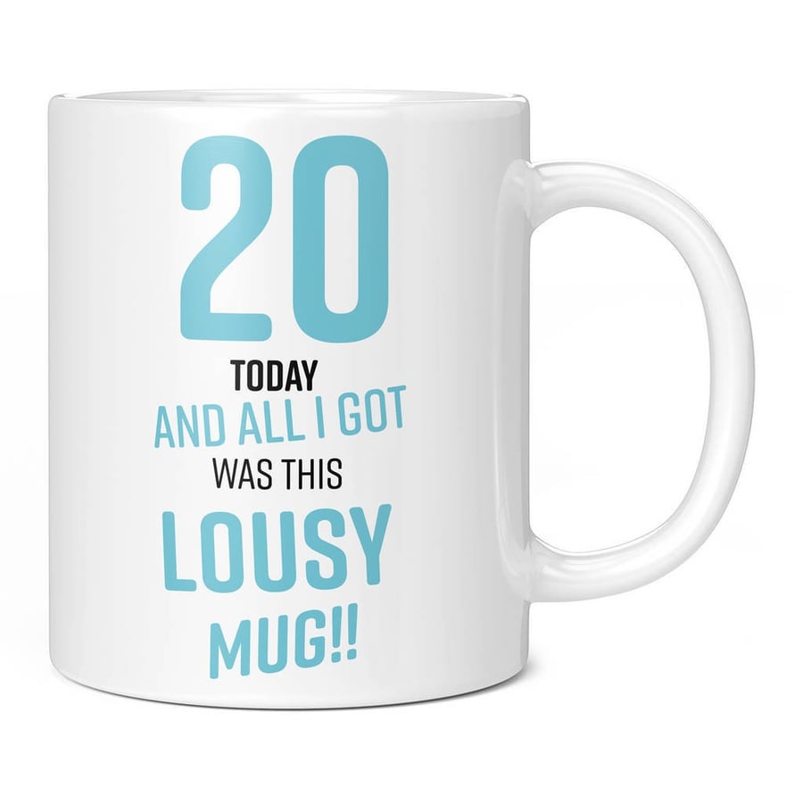 Lousy 20th Birthday Present Blue 11oz Coffee Mug Cup - Perfect Birthday Gift for
