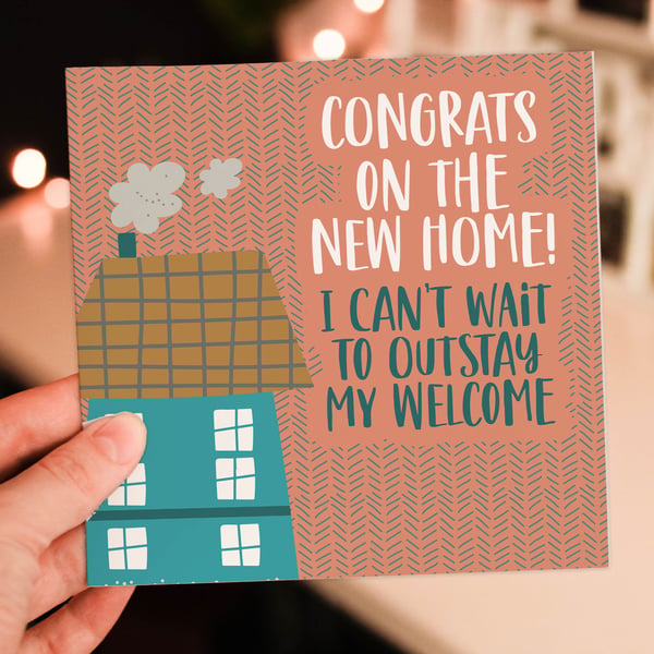 New home card: Can’t wait to outstay my welcome
