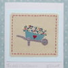 The Old Wheelbarrow, a hand-stitched card with lots of detail, a card to keep!