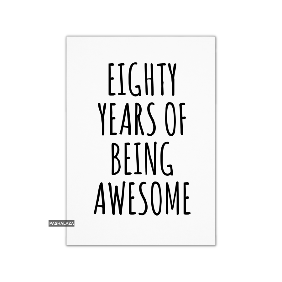 Funny 80th Birthday Card - Novelty Age Card - Being Awesome