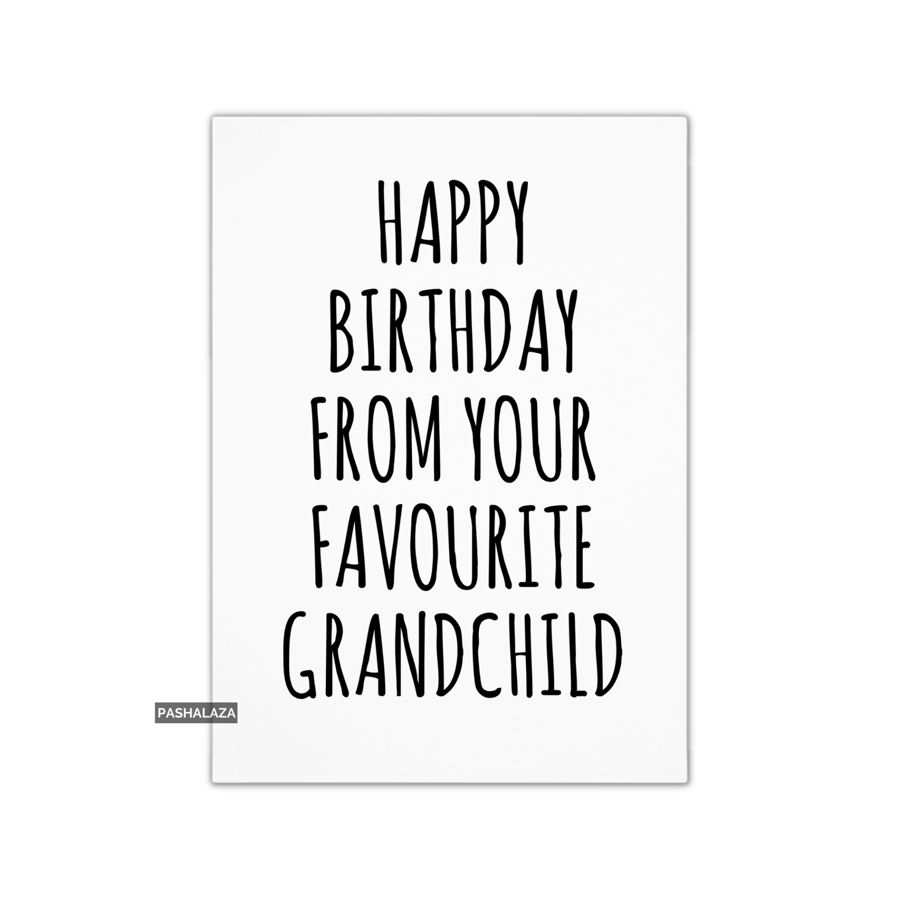 Funny Birthday Card - Novelty Banter Greeting Card - Favourite Grandchild