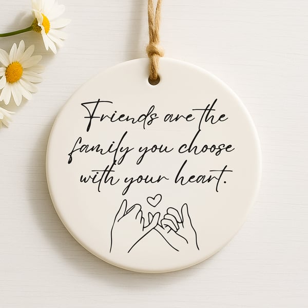 Friendship Quote Ornament – Friends Are the Family You Choose – Gift For Friend 