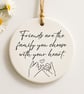 Friendship Quote Ornament – Friends Are the Family You Choose – Gift For Friend 