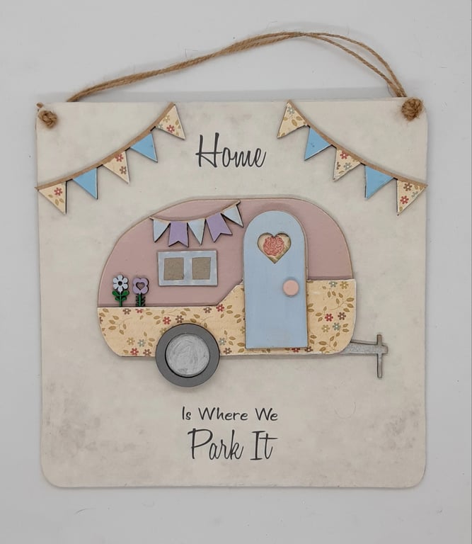 Home Is Where We Park It Caravan Sign