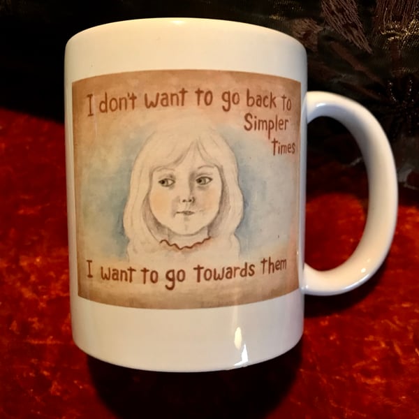 Mug "Simpler times"