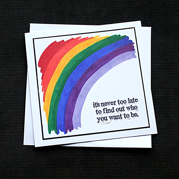 Never Too Late Rainbow - Handcrafted (blank) Card - dr18-0021