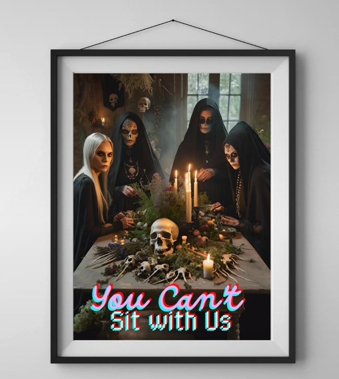You Can't Sit With Us Witch Wall Art Print 