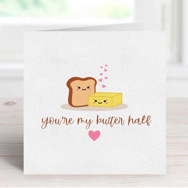 You're My Butter Half Greeting Card, Funny Food Pun Anniversary Card