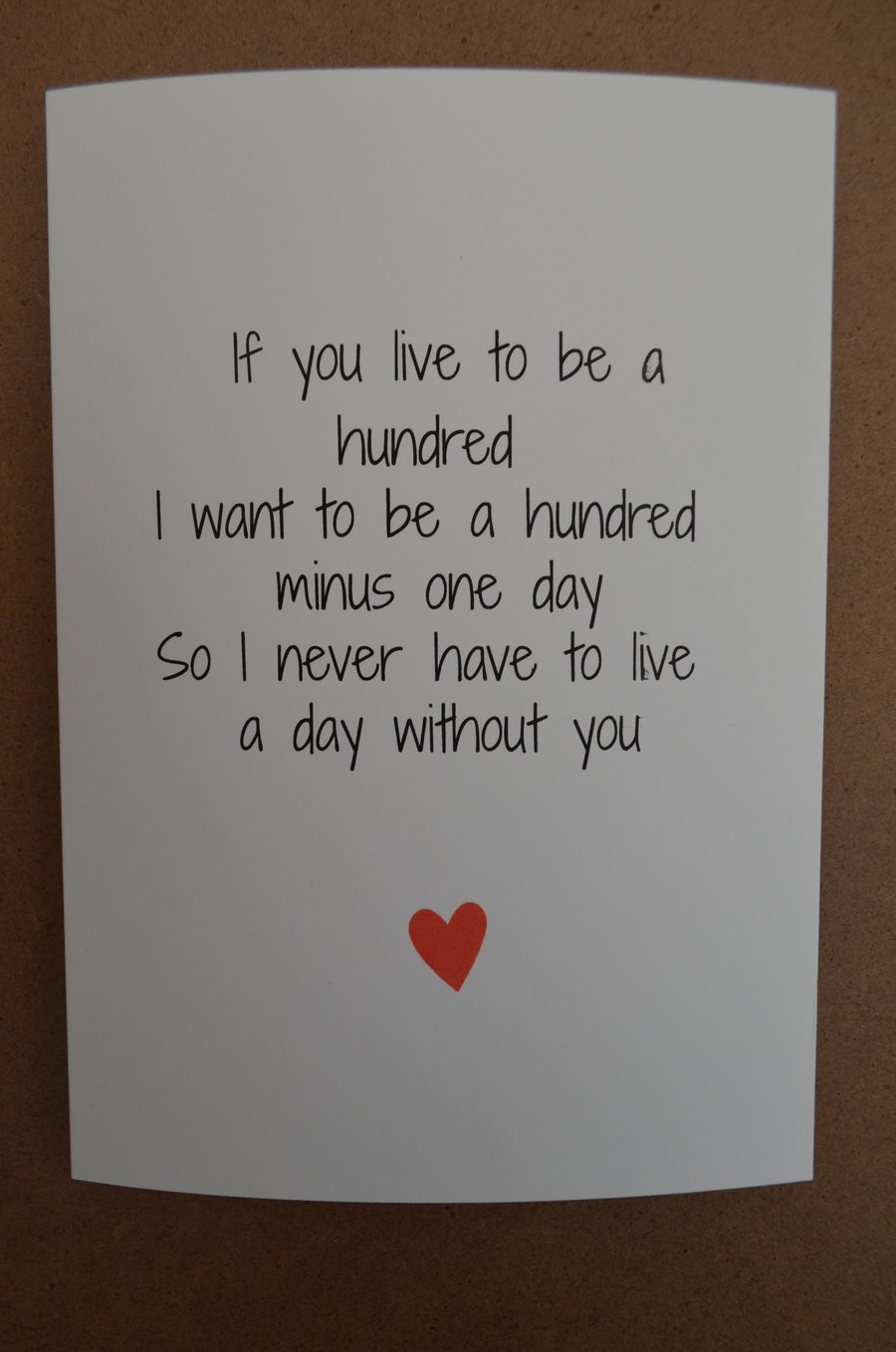 Romantic Greeting Card, Birthday, Anniversary -  It You Live To Be 100