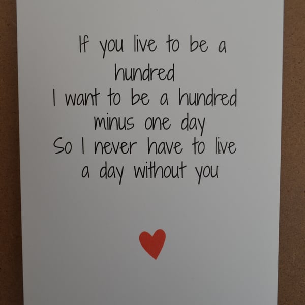 Romantic Greeting Card, Birthday, Anniversary -  It You Live To Be 100