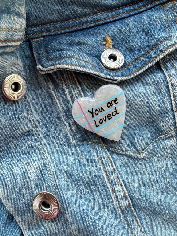 You Are Loved- Polymer Clay Sparkly Pin Badge
