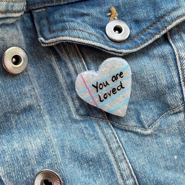 You Are Loved- Polymer Clay Sparkly Pin Badge