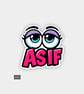 Funny Cheeky Novelty Sticker For Adults - As If  