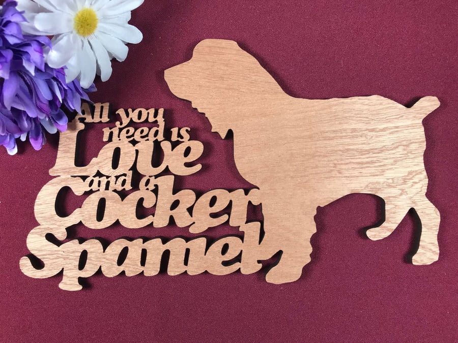 All You Need is Love and a Cocker Spaniel Dog Sayings Plaque