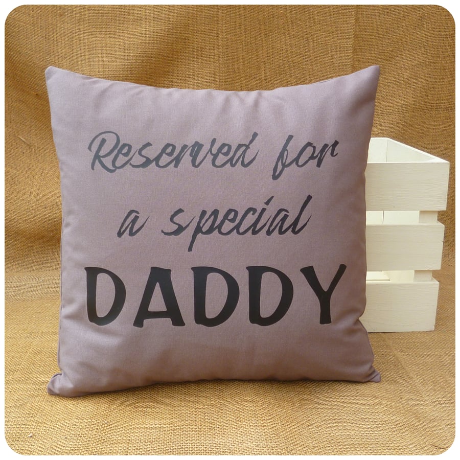 Reserved for Daddy Cushion, Gift for Dad, Choice of Colours Available (SKU00700)