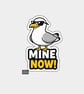 Funny Vinyl Sticker For Adults - Mine Now Seagull