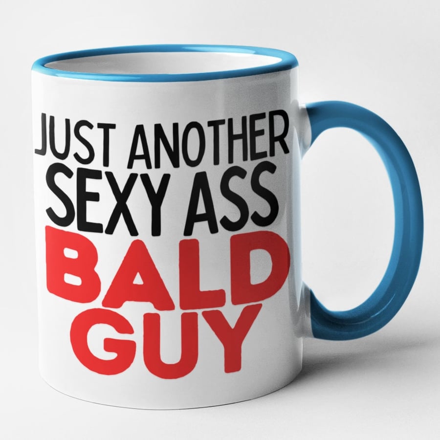 Just Another Sexy Ass Bald Guy Mug- Funny No Hair Bald Christmas Birthday 