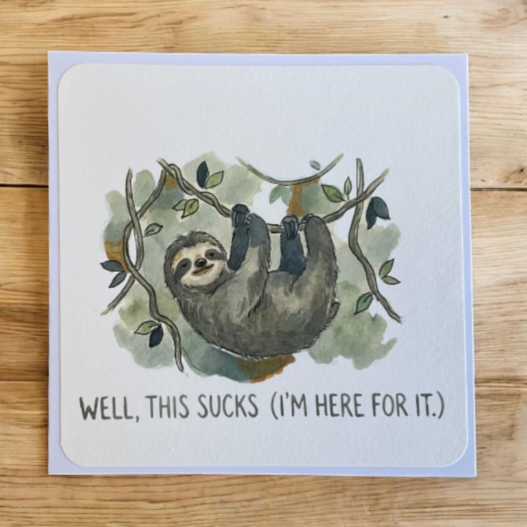 Funny Sloth Thinking of You Card. Well This Sucks Sloth Support Card 