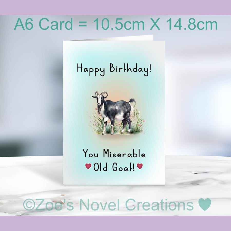 Birthday Card, Miserable Old Goat - A6 size 10.5cm X 14.8cm