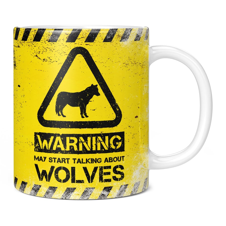 Warning May Start Talking About Wolves 11oz Coffee Mug Cup - Perfect Birthday Gi