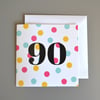 90th Birthday Card for Her - 90 - Ninety - Ninetieth Birthday Card