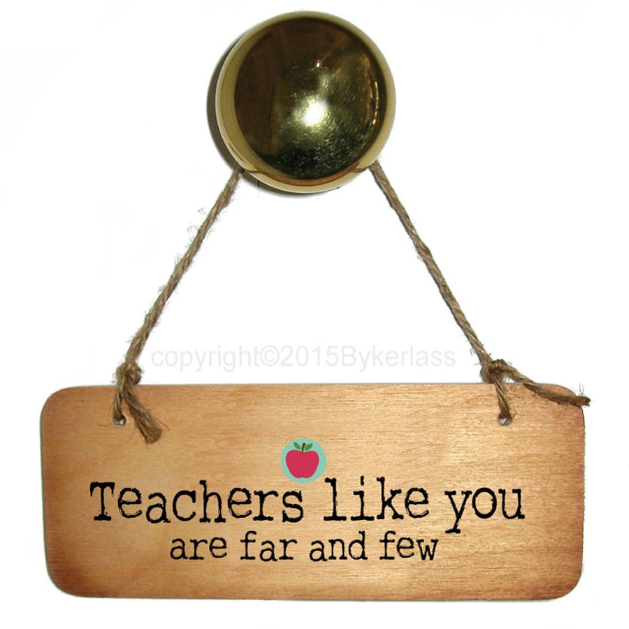 Teachers Like You Are Far And Few Sign