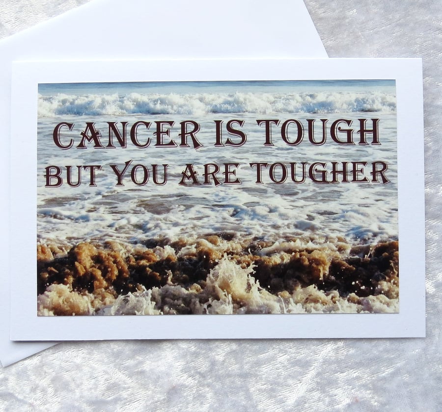 Cancer card, beating cancer, cancer is tough but you are tougher