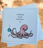 Funny Octopus Birthday Card. Handmade Humorous Birthday Card. 