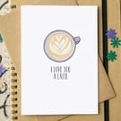 Funny "I Love You A Latte" Valentine's Card