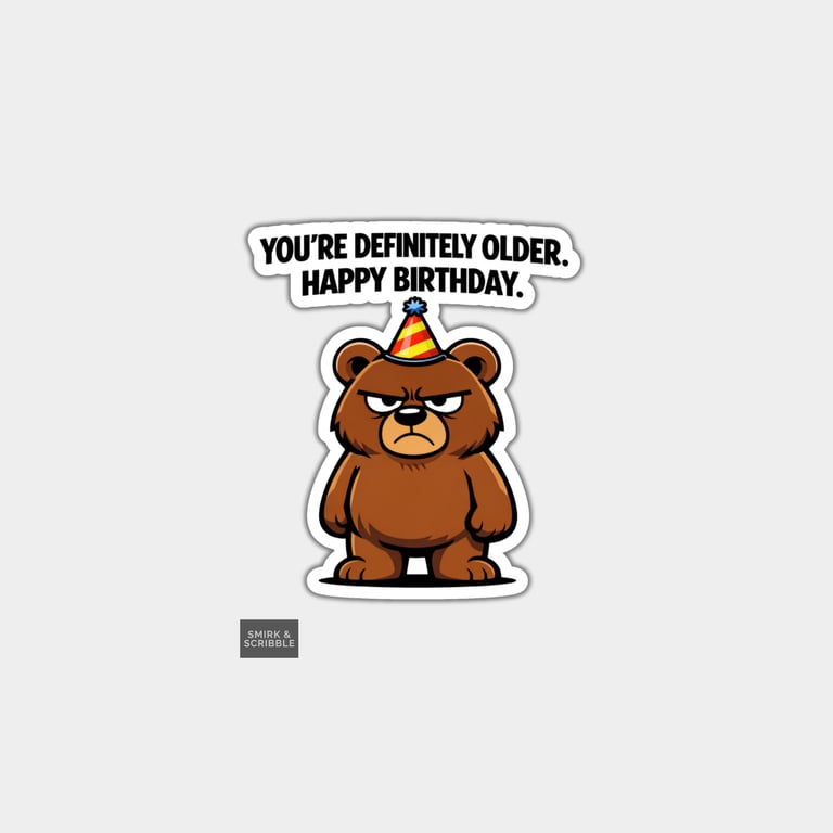 Funny Rude Birthday Sticker For Adults - Grumpy Bear