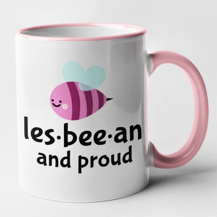 Les bee an and proud funny lesbian mug lesbian gift LGBT mug - Pride Theme