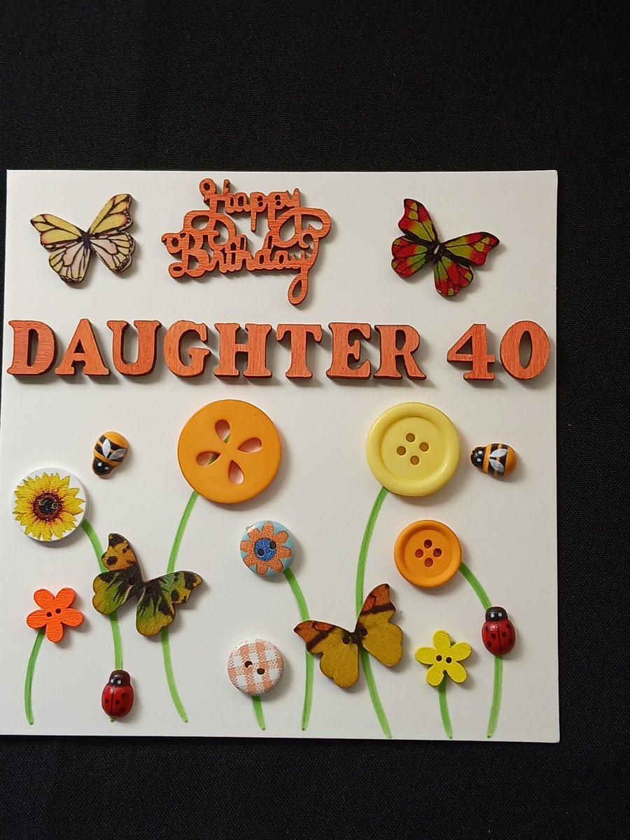 Handmade, daughter 40th birthday card 