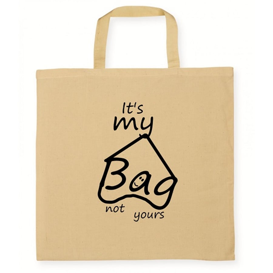 "It's My Bag Not Yours" Cotton Tote Shopping Bag