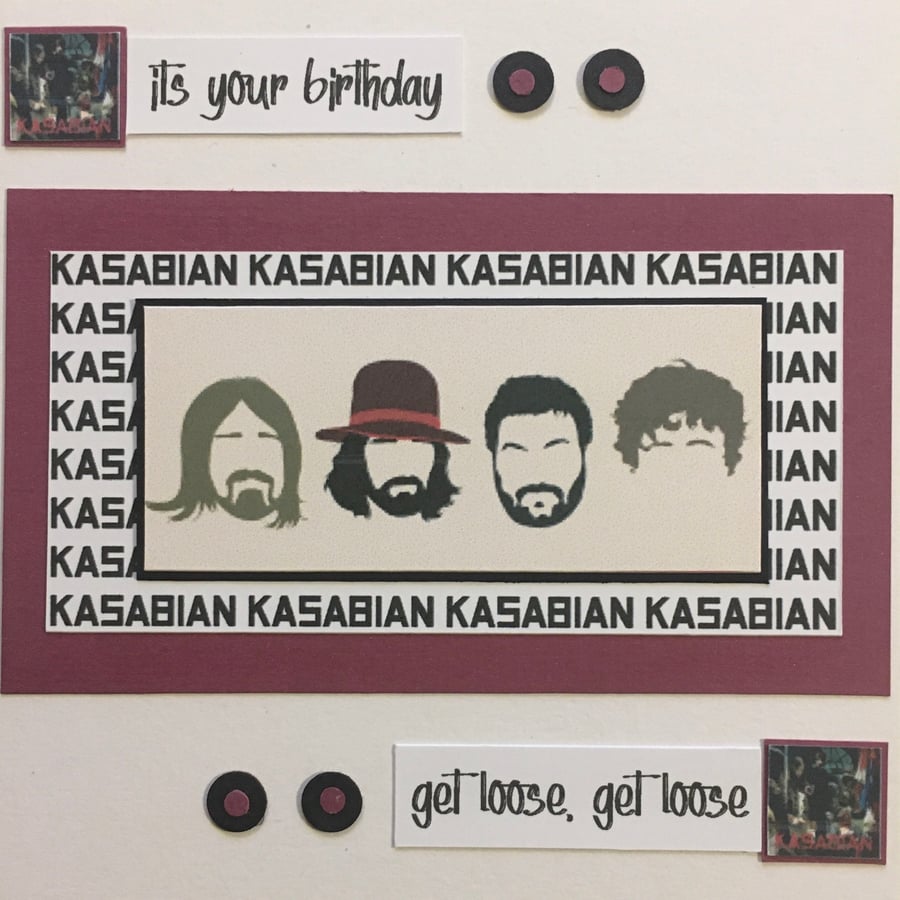 It’s your birthday card - for a Kasabian fan