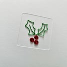 Wire Holly Christmas Card - Handmade - Paper Greeting Card - Holiday Card