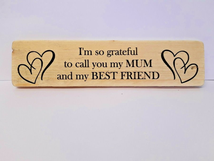 Mothers Day I'm So Grateful To Call You My Mum And My Best Friend Wooden Plaque