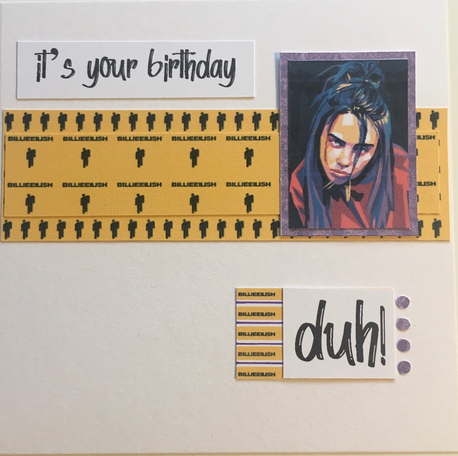 It’s your birthday card - for Billie Eilish fan
