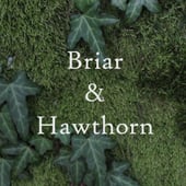 Briar and Hawthorn