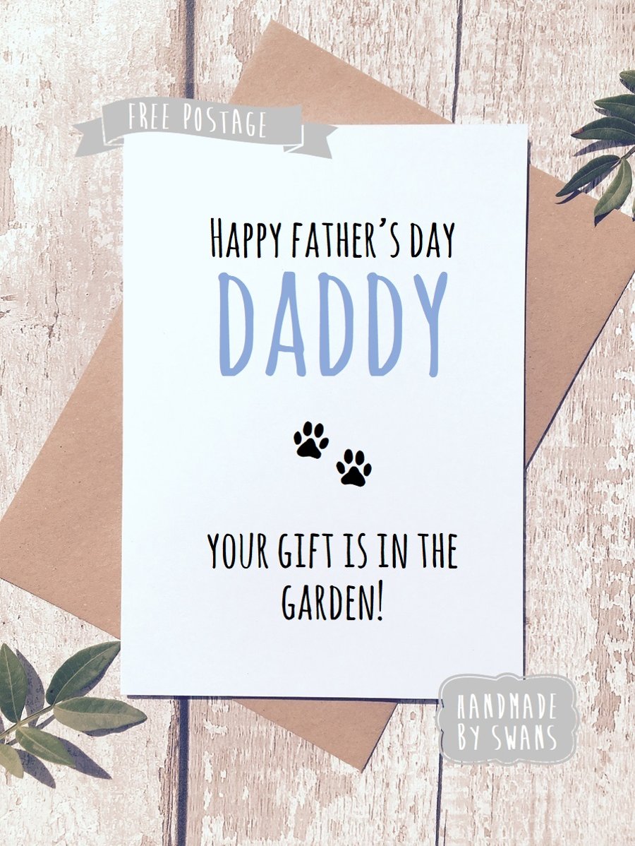 Happy Father's Day Daddy. Your gift is in the garden greeting card