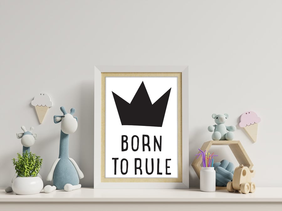 Born to rule child's bedroom, nursery print