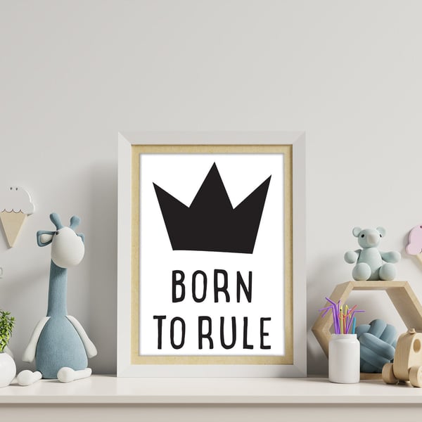Born to rule child's bedroom, nursery print