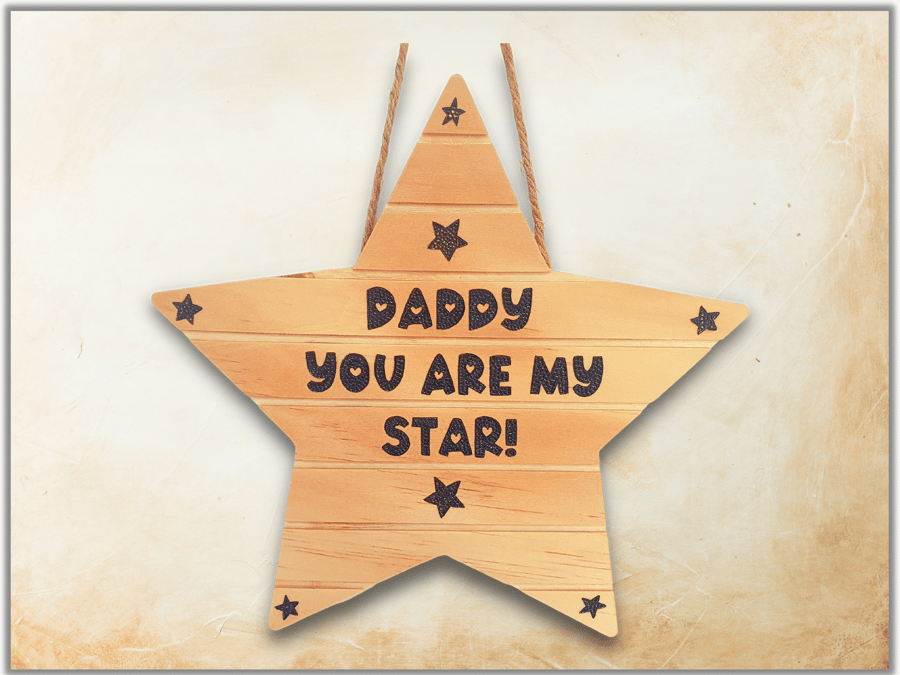 Star Hanging Decoration Gift For Dad- Daddy You Are My Star Wooden Sign