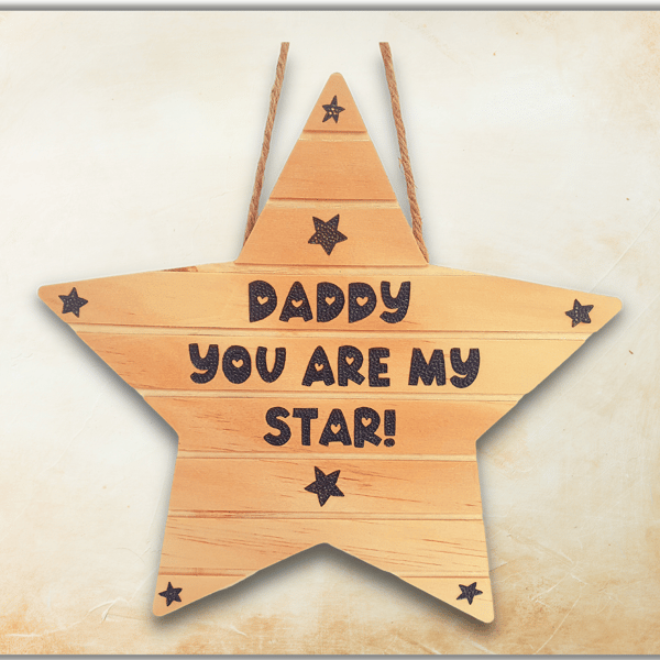 Star Hanging Decoration Gift For Dad- Daddy You Are My Star Wooden Sign