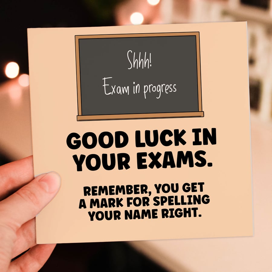 Funny good luck exams card: You get a mark for spelling your name right