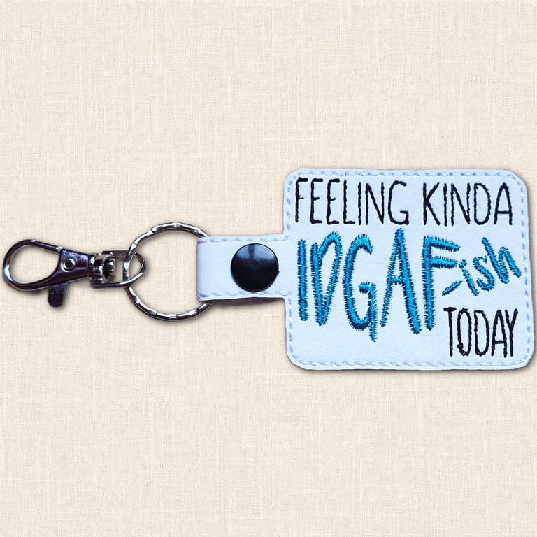 Feeling Kinda IDGAF-ish Keyring - Funny Embroidered Bag Charm