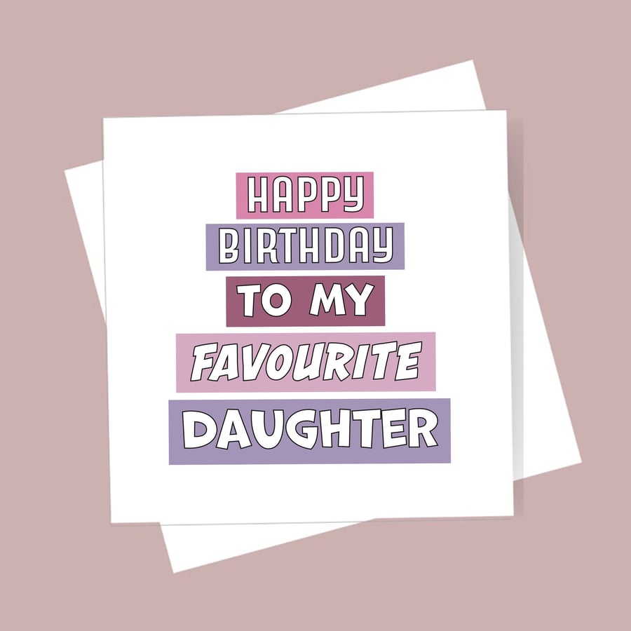 Daughter Birthday Card - Funny Only Daughter Card. Blank inside. Free delivery