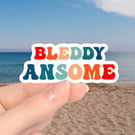 Bleddy Ansome Illustrated Sticker